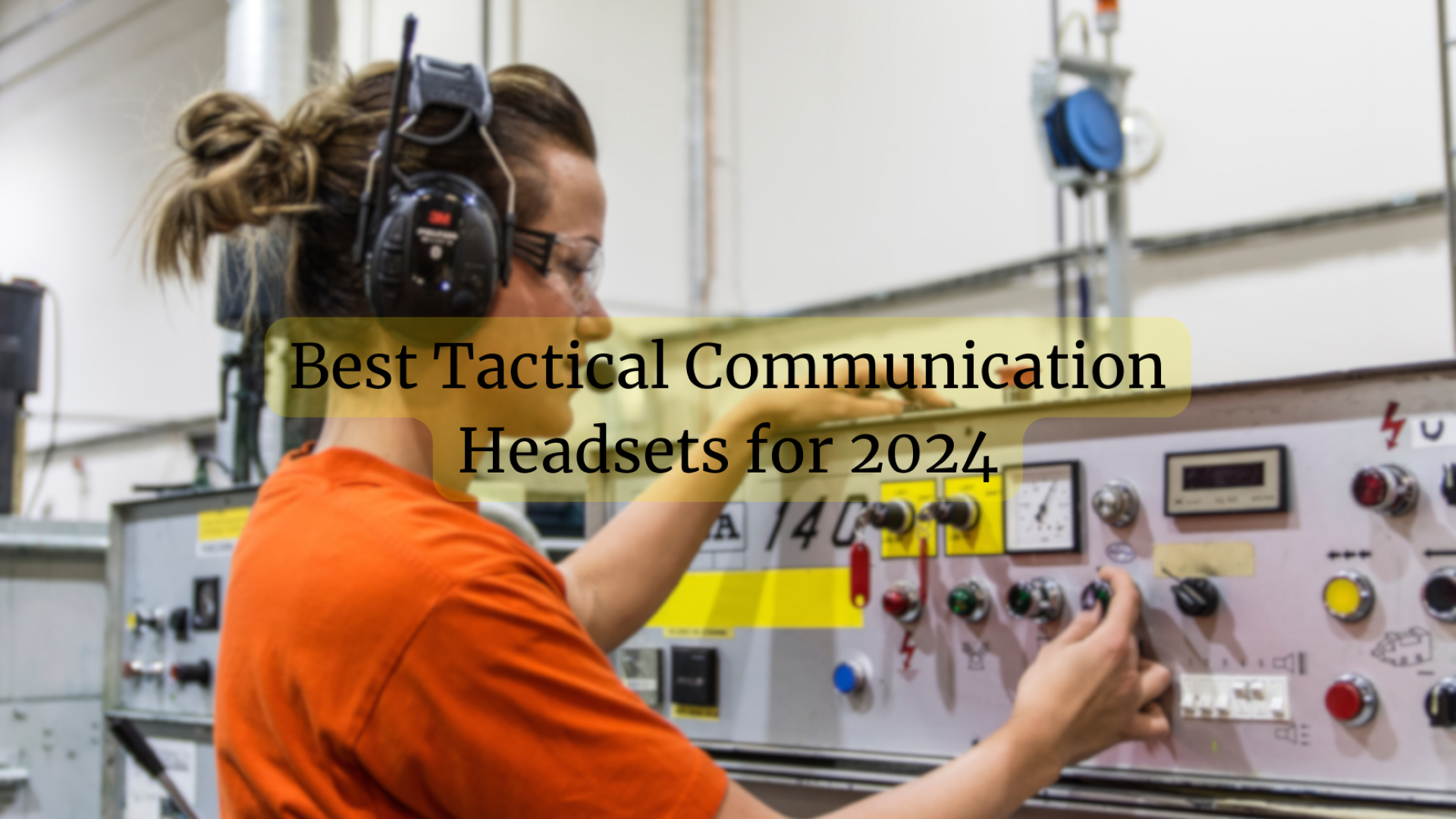 Best Tactical Communications Headsets of 2024